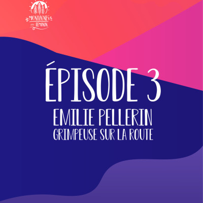 Montagnes au féminin podcast interview amandine outdoor aventure blog femmes Emilie Pellerin grimpeuse quebecoise